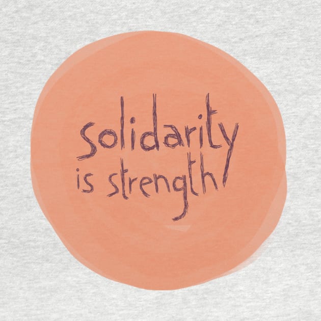 Solidarity is Strength by inSomeBetween